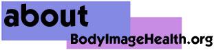 About BodyImageHealth.org
